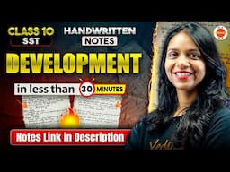 Class 10 SST Development Explained Using Topper's Notes in Less Than 30 Mins | CBSE 2025