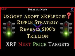 XRP-Ripple Strategy = 100s Trillions Sooner Than You Expect - USGovt Adopt XRPL? -XRP Price Targets?