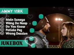 Best of Ammy virk | ammy virk all songs jukebox | punjabi songs | new punjabi songs 2025