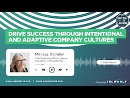 Drive Success Through Intentional and Adaptive Company Cultures (Interview with Melissa Daimler)