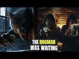 My Crew Escaped to the Woods, but the DOGMAN Was Waiting