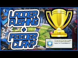 Clash Royale | Ladder Pushing + Feeder Clan?