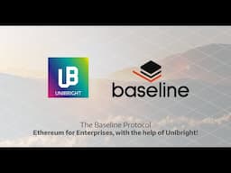 The Baseline Protocol. Ethereum for Enterprises, with the help of Unibright!