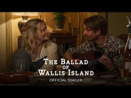 THE BALLAD OF WALLIS ISLAND | Official Trailer -  Only in Theatres March 28