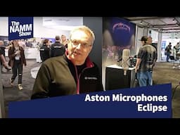 NAMM 2025 : Aston Microphones -  Eclipse