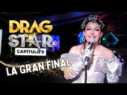 LA GRAN FINAL 💄 DRAG STAR ⭐