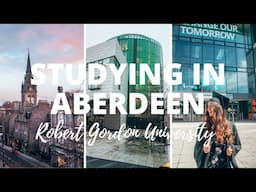 My experience studying at Robert Gordon University in Aberdeen, Scotland