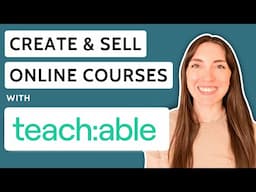 Full Tutorial: How to create & sell online courses with Teachable in 2024