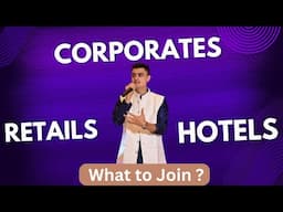 Where to join ? Hotel ? Corporates ? Retails ? Higher studies ? | Hotel Management