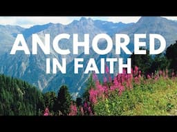 Daily Devotionals: Anchoring Your Spirit in Faith | Inspiring Devotionals to Start Your Day