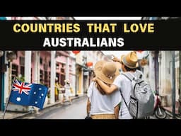 10 Countries Where Australians Are Most Welcomed in 2025