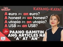 Paano Gamitin ang Articles na "A" at "An"?