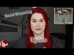 Life Update | Social Distancing