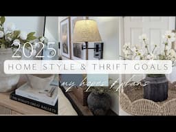 Interior Home Decor Style Goals 2025 / What Style I Plan to Thrift and Curate!