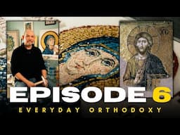 The Forgotten Art of The Byzantine Empire - Everyday Orthodoxy Ep. 6