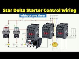 Star Delta Starter Control Wiring withouth Using Any Timer @TheElectricalGuy