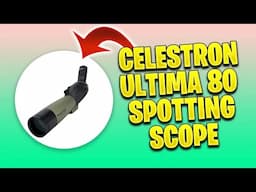 The Best Celestron Ultima 80 Review: Gets You Into Good Spotting Sessions