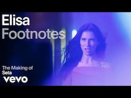 Elisa - The Making Of 'Seta' | Vevo Footnotes