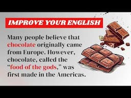 Improve Your English with the Shadowing Technique | The History of Chocolate | Vocabulary Practice