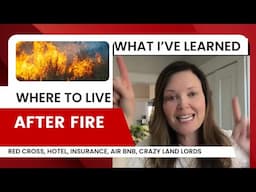 Where to live after fire: Don’t Make These Mistakes!  INSURANCE LESSONS California Fire Survivors