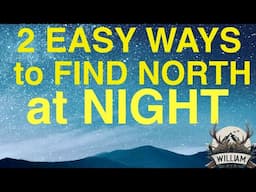 2 EASY WAYS  to find NORTH at NIGHT using the stars while Hiking.