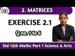 Exercise 2.1 class 12 question 1 to 6 maths part 1 | chapter 2 matrices science lecture 3