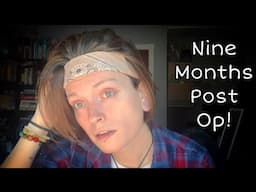 NINE MONTHS POST OP: Bottom Surgery (AMAB & TransAndrogynous)