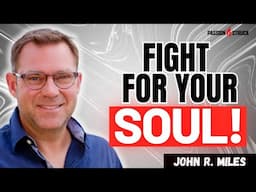 Purpose vs. Pain: The Battle for Your Soul and How to Win | John R. Miles