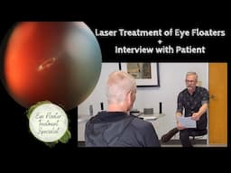 YAG Laser Eye Floater Treatment w/ Interview with Patient