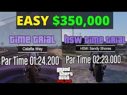 GTA Online Calafia Way and Sandy Shores HSW Time Trial - Make $350,000 in 4 Minutes