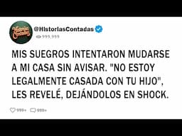 MIS SUEGROS INTENTARON MUDARSE A MI CASA SIN AVISAR. "NO ESTOY LEGALMENTE CASADA CON TU HIJO", LES..