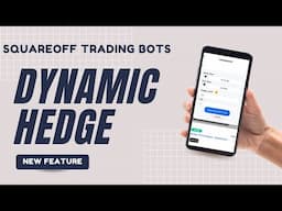 Dynamic Hedge | Squareoff Trading Bots| New Feature