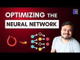 Optimizing the Neural Network | Video 9 | CampusX