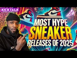 Most Hype (Upcoming)  Sneaker Releases of 2025 | Kick Talk