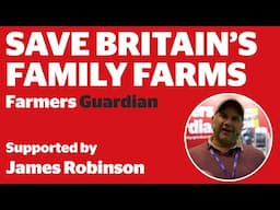 Save Britain's Family Farms - We speak with 5th generation farmer, James Robinson