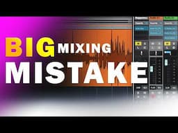 The Biggest Mixing Mistake Ruining Your Mixes