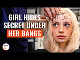 Girl Hides Secret Under Her Bangs | @DramatizeMe