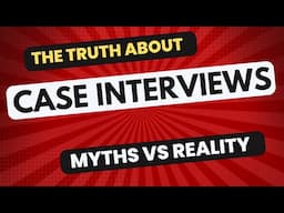 The Truth About Case Interviews: Myths vs Realities