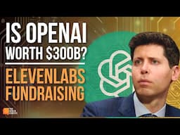 Is OpenAI Really Worth $300B? ElevenLabs’ Series C & YC’s Funding Focus | E2079