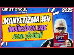 Manyetizma #4 | İndüksiyon Emk | Soru Çözümü | 2025