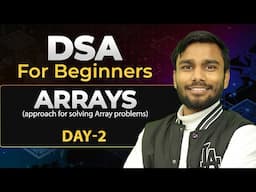 DSA for Beginners | Day 2: Learn Arrays Basics & Boost Problem Solving Skills