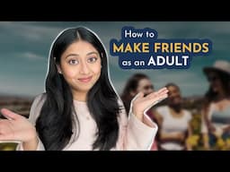 How to Make Friends as an Adult | In a New Country 🇺🇸