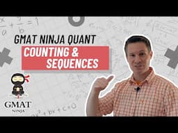 GMAT Ninja Quant Ep 11: Counting & Sequences