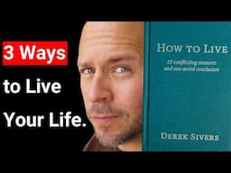 How To Live a Good Life (There Are Only 3 Ways To Do It): Derek Sivers on the Paradox of Happiness