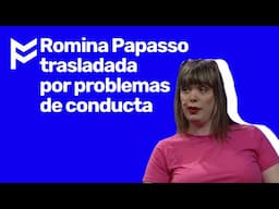 Romina Papasso trasladada por problemas de conducta