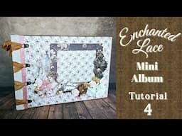 Tutorial 4/15 Enchanted Lace Mini Album created by Scrapqueen Designs