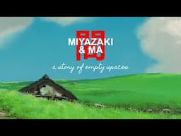 Miyazaki: A Story of Empty Spaces