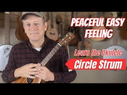 Peaceful Easy Feeling - EAGLES on Ukulele - Learn the Circle Strum