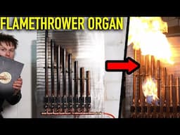 Making A FLAMETHROWER ORGAN