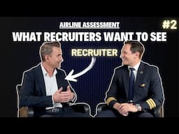 Insider Secrets to AIRLINE ASSESSMENTS! Interview with a RECRUITER Part 2